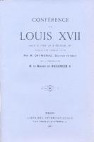 Naundorff Conférence sur Louis XVII, faite à Lyon le 8 février 1885 sous la présidence de M. le marquis de Meckenheim Benjamin Daymonaz