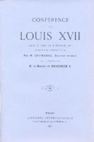 Naundorff ConfÃ©rence sur Louis XVII, faite Ã  Lyon le 8 fÃ©vrier 1885 sous la prÃ©sidence de M. le marquis de Meckenheim Benjamin Daymonaz