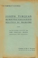Naundorff Un pamphlet ignoble: Joseph Turquan, Du Nouveau sur Louis XVII, Solution du problÃ¨me M.-G. Wildeman (archiviste)