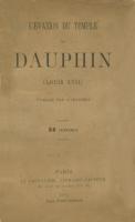 Naundorff L'Ã©vasion du Temple du Dauphin (Louis XVII) Ã©tablie par l'histoire Horace EdmÃ©e