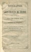 Richemont Biographie de Louis-Charles de France ex-duc de Normandie, fils de Louis XVI, connu sous le nom de l'ex-baron de Richemont (Anonyme)