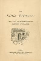 Ouvrages en langue étrangère The Little Prisoner, the story of Louis Charles, Dauphin of France Theophilus Woolmer