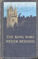 Ouvrages en langue étrangère The King who never reigned by Eckard and Naundorf with preface by Jules Lemaire of the Academie Francaise,
together with introduction and notes by Marice Vitrac and Arnould Galopin
to which is added Joseph Turquan's 