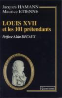 Ouvrage des membres Louis XVII et les 101 prétendants Jacques Hamann et Maurice Étienne